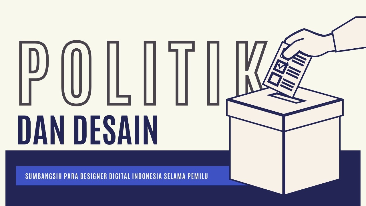 Politik dan Desain : Sumbangsih Designer Indonesia Dalam Pemilu